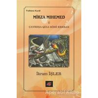 Mirza Mihemed u Çavreşa Qiza Mıre Ereban - İkram İşler - Sitav Yayınevi