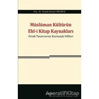 Müslüman Kültürün Ehl-i Kitap Kaynakları - Namık Kemal Okumuş - Araştırma Yayınları