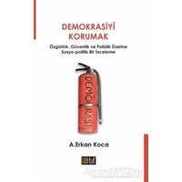 Demokrasiyi Korumak - A. Erkan Koca - Atıf Yayınları