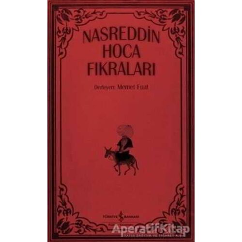 Nasrettin Hoca Fıkraları - Memet Fuat - İş Bankası Kültür Yayınları