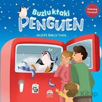 Buzluktaki Penguen - Nazife Burcu Takıl - Martı Çocuk Yayınları