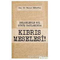 Belgelerle Sol Görüş Bağlamında Kıbrıs Meselesi! - Nazım Beratlı - Hiperlink Yayınları