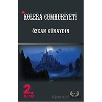 Kolera Cumhuriyeti - Özkan Günaydın - Pel Yayınları