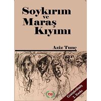 Soykırım ve Maraş Kıyımı - Aziz Tunç - Pel Yayınları