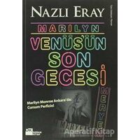 Marilyn Venüs’ün Son Gecesi - Nazlı Eray - Doğan Kitap