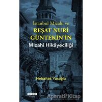 İstanbul Mizahı ve Reşat Nuri Güntekin’in Mizahi Hikayeciliği - Nebahat Yusoğlu - Hece Yayınları