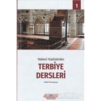 Nebevi Hadislerden Terbiye Dersleri 1 - Halid el-Huseynan - Nebevi Hayat Yayınları