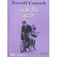 Aşk da Gezer - Necati Cumalı - Cumhuriyet Kitapları