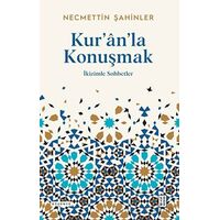 Kuranla Konuşmak - Necmettin Şahinler - Ketebe Yayınları