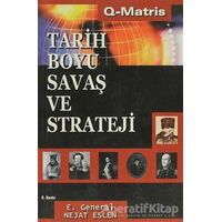 Tarih Boyu Savaş ve Strateji - Nejat Eslen - Q-Matris Yayınları