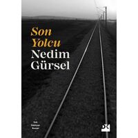 Son Yolcu - Nedim Gürsel - Doğan Kitap