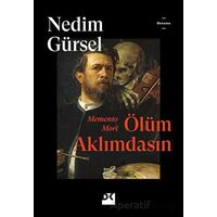 Ölüm Aklımdasın - Nedim Gürsel - Doğan Kitap