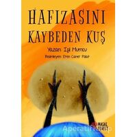 Hafızasını Kaybeden Kuş - Işıl Mumcu - Masalperest