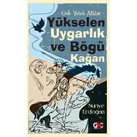 Gök Yeleli Atlılar - Yükselen Uygarlık ve Bögü Kağan - Nuriye Erdoğan - Genç Nesil