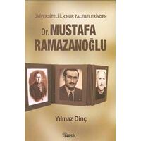 Üniversiteli İlk Nur Talebelerinden Mustafa Ramazanoğlu - Yılmaz Dinç - Nesil Yayınları