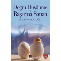 Doğru Düşünme ve Başarma Sanatı - Vehbi Vakkasoğlu - Nesil Yayınları