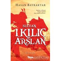 Sultan 1. Kılıç Arslan - Hasan Bayraktar - Nesil Yayınları