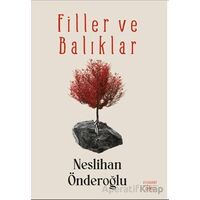 Filler ve Balıklar - Neslihan Önderoğlu - Everest Yayınları