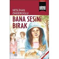 Bana Sesini Bırak - Neslihan Önderoğlu - Günışığı Kitaplığı