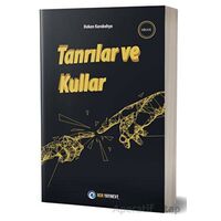 Tanrılar ve Kullar - Hakan Karakehya - NSN Yayınevi