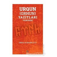 Urqun (Orhun) Yazıtları - Erol Karabulut - Mavi Ağaç Yayınları