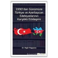 1990dan Günümüze Türkiye ve Azerbaycan Edebiyatlarının Karşılıklı Etkileşimi