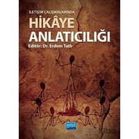 İletişim Çalışmalarında Hikâye Anlatıcılığı - Nihal Kocabay Şener - Nobel Akademik Yayıncılık