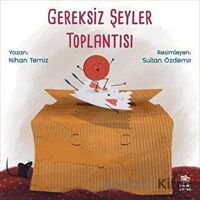 Gereksiz Şeyler Toplantısı - Nihan Temiz - İthaki Çocuk Yayınları