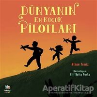 Dünyanın En Küçük Pilotları - Nihan Temiz - İthaki Çocuk Yayınları