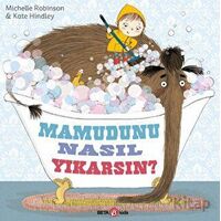 Mamutunu Nasıl Yıkarsın ? - Kate Hindley - Beta Kids