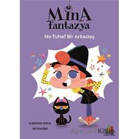 Mina Fantazya: Ne Tuhaf Bir Arkadaş - Elisenda Roca - Orman Kitap