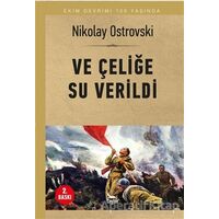 Ve Çeliğe Su Verildi - Nikolay Alekseyeviç Ostrovskiy - Ceylan Yayınları