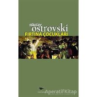 Fırtına Çocukları - Nikolay Alekseyeviç Ostrovskiy - Ceylan Yayınları