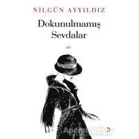 Dokunulmamış Sevdalar - Nilgün Ayyıldız - Cinius Yayınları