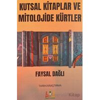 Kutsal Kitaplar ve Mitolojide Kürtler - Faysal Dağlı - Sidar Yayınları