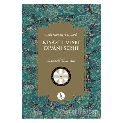 Niyazi-i Mısri Divanı Şerhi - Seyyid Muhammed Nurul-Arabi - H Yayınları