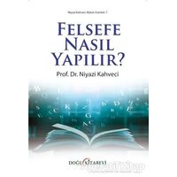 Felsefe Nasıl Yapılır? - Niyazi Kahveci - Doğu Kitabevi