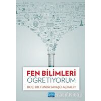 Fen Bilimleri Öğretiyorum - Funda Savaşcı Açıkalın - Nobel Akademik Yayıncılık