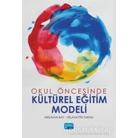 Okul Öncesinde Kültürel Eğitim Modeli - Neslihan Bay - Nobel Akademik Yayıncılık