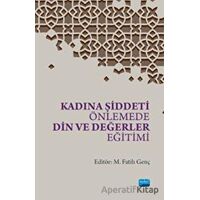 Kadına Şiddeti Önlemede Din ve Değerler Eğitimi - Kolektif - Nobel Akademik Yayıncılık