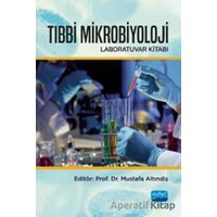 Tıbbi Mikrobiyoloji Laboratuvar Kitabı - Kolektif - Nobel Akademik Yayıncılık