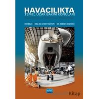 Havacılıkta Temel Uçak Bakım Konuları - Aziz Hakan Altun - Nobel Akademik Yayıncılık