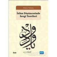 İslam Düşüncesinde Sevgi Teorileri - Hatice Toksöz - Nobel Akademik Yayıncılık