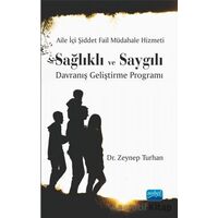 Aile İçi Şiddet Fail Müdahale Hizmeti: Sağlıklı ve Saygılı Davranış Geliştirme Programı