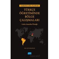 Yabancı Dil Olarak Türkçe Öğretiminde Bölge Çalışmaları: Latin Amerika Örneği