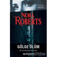 Gölge Ölüm - Bir Eve Dallas Polisiyesi - Nora Roberts - Epsilon Yayınevi