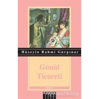 Gönül Ticareti - Hüseyin Rahmi Gürpınar - Özgür Yayınları