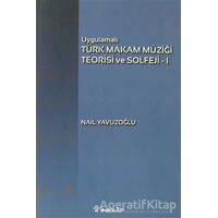 Uygulamalı Türk Makam Müziği Teorisi ve Solfeji 1 - Nail Yavuzoğlu - İnkılap Kitabevi