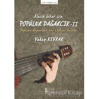 Klasik Gitar İçin Popüler Dağarcık 2 - Yakup Kıvrak - Müzik Eğitimi Yayınları