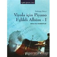 Viyola İçin Piyano Eşlikli Albüm - 1 - Meltem Erol Düzbastılar - Müzik Eğitimi Yayınları